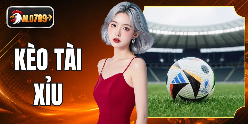 Kèo Tài Xỉu