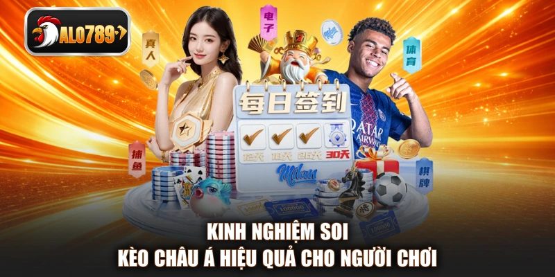 Kinh nghiệm soi kèo châu Á hiệu quả cho người chơi