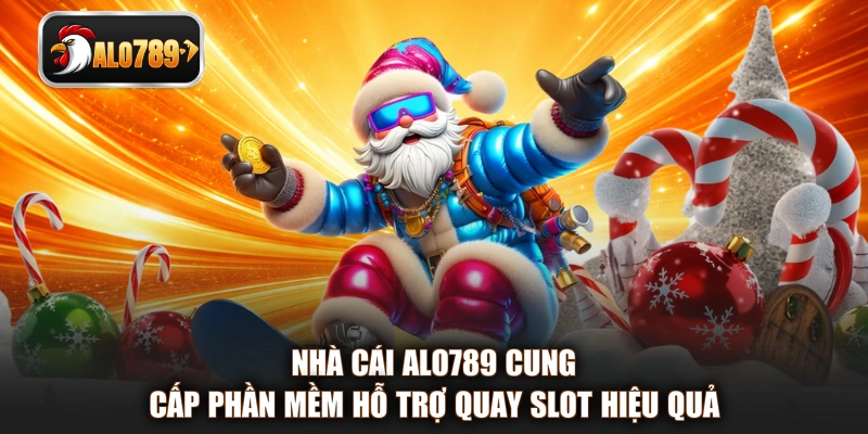 Nhà cái ALO789 cung cấp phần mềm hỗ trợ quay slot hiệu quả